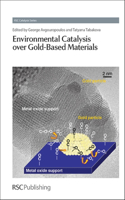 ENVIRONMENTAL CATALYSIS OVER GOLD-BASED MATERIALS: Rsc: Volume 13 (Catalysis Series)