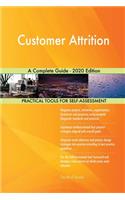Customer Attrition A Complete Guide - 2020 Edition