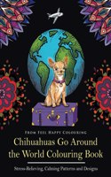 Chihuahuas Go Around the World Colouring Book