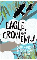 Eagle, Crow and Emu