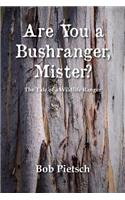 Are You a Bushranger, Mister?