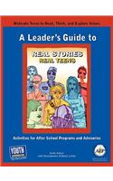 A Leader's Guide to Real Stories, Real Teens: Stories by Teens about Making Choices and Keeping It Real: Stories by Teens about Making Choices and Keeping It Real