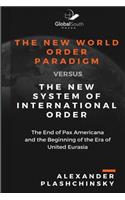 New World Order Paradigm versus The New System of International Order