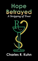 Hope Betrayed: A Stripping of Trust