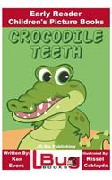 Crocodile Teeth - Early Reader - Children's Picture Books