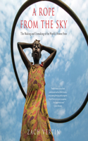 Rope from the Sky: The Making and Unmaking of the World's Newest State