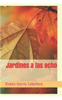 Jardines a las ocho