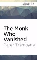 Monk Who Vanished: (Sister Fidelma)