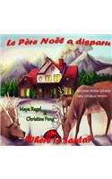Le Père Noël a disparu/Where is Santa?