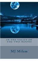 In the Valley of the Two Moons: When Cassandra's Dreams and Reality Come Crash Into Each Other, She Seeks a Deeper Meaning from People That Know about Past Life Regression, and Ast