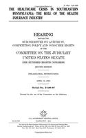The Healthcare Crisis in Southeastern Pennsylvania: The Role of the Health Insurance Industry