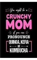 You Might Be A Crunchy Mom If You Can Pronounce Quinoa, Kefia or Kombucha