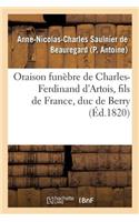 Oraison Funèbre de Charles-Ferdinand d'Artois, Fils de France, Duc de Berry, Prononcée Au Service