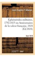 Éphémérides Militaires, 1792-1815 Ou Anniversaires de la Valeur Française, Aout 1818