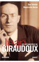 Les vies multiples de Jean Giraudoux: (Documents Francais)