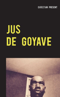 Jus de goyave: À mon père