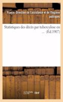 Statistiques Des Décès Par Tuberculose En ... (Éd.1907)