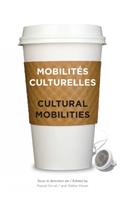 Mobilités culturelles - Cultural Mobilities