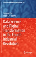 Data Science and Digital Transformation in the Fourth Industrial Revolution