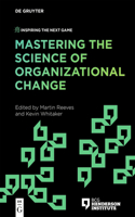 Mastering the Science of Organizational Change