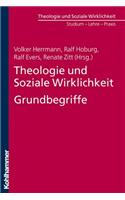 Theologie Und Soziale Wirklichkeit. Grundbegriffe