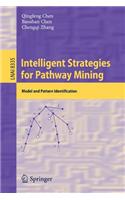 Intelligent Strategies for Pathway Mining: Model and Pattern Identification