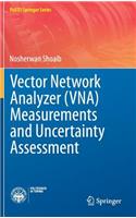 Vector Network Analyzer (Vna) Measurements and Uncertainty Assessment