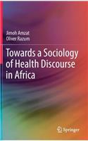 Towards a Sociology of Health Discourse in Africa