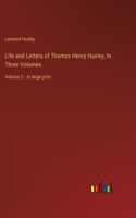 Life and Letters of Thomas Henry Huxley; In Three Volumes