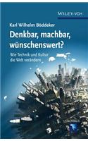 Denkbar, Machbar, Wunschenswert?