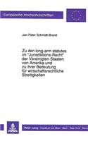 Zu den long-arm statutes im «Jurisdiktions-Recht» der Vereinigten Staaten von Amerika und zu ihrer Bedeutung fuer wirtschaftsrechtliche Streitigkeiten