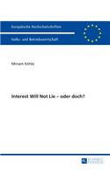 Interest Will Not Lie - Oder Doch?