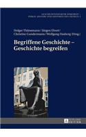 Begriffene Geschichte - Geschichte Begreifen