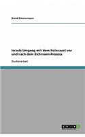 Israels Umgang mit dem Holocaust vor und nach dem Eichmann-Prozess
