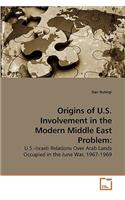 Origins of U.S. Involvement in the Modern Middle East Problem