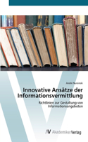 Innovative Ansätze der Informationsvermittlung