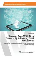 Keeping Pace With Firm Growth By Adjusting CRM Procedures
