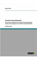 Virtuelle Private Netzwerke: Entwurf eines Modells zum Fernzugriff auf Betriebsdaten mittels VPN am Beipsiel einer AVM Fritz!Box WLAN7270(German)