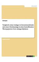 Vergleich einer Anlage in Investmentfonds mit einer Direktanlage in den betreffenden Wertpapieren bzw. Anlageobjekten