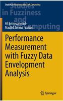 Performance Measurement with Fuzzy Data Envelopment Analysis