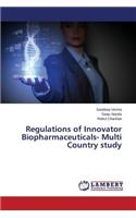 Regulations of Innovator Biopharmaceuticals- Multi Country Study