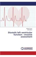 Diastolic left ventricular function - invasive assessment