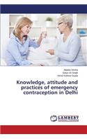 Knowledge, attitude and practices of emergency contraception in Delhi