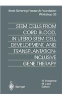 Stem Cells from Cord Blood, in Utero Stem Cell Development and Transplantation-Inclusive Gene Therapy