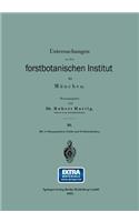 Untersuchungen aus dem forstbotanischen Institut zu München