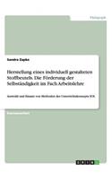 Herstellung eines individuell gestalteten Stoffbeutels. Die Förderung der Selbständigkeit im Fach Arbeitslehre