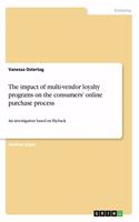 The impact of multi-vendor loyalty programs on the consumers' online purchase process