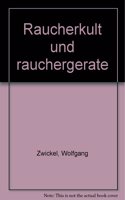 Raucherkult Und Rauchergerate