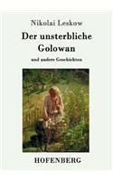 unsterbliche Golowan