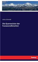 Die Querexcision der Fusswurzelknochen: (German)